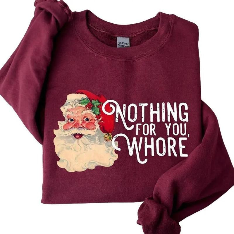 Santa Nothing For You Christmas Crewneck Sweatshirt, Hoodie, T-shirt, Cute Christmas Gifts | DripVista.com