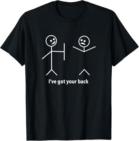 Sarcastic Humor Shirts, I Got Your Back Friendship Sarcastic Funny T-Shirt Menswear Top Casual Classic