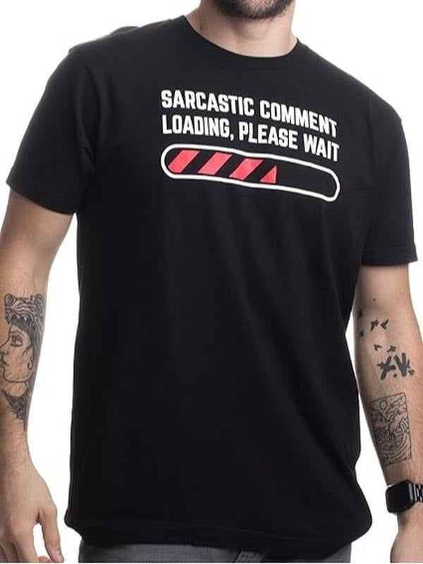 Sarcastic Humor Shirts, Sarcastic Comment Loading Please Wait Funny Sarcasm Humor T-Shirt Menswear Top Casual Classic...