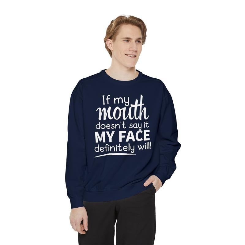 Sarcastic Work Shirt, If My Mouth Doesn't Say It My Face Will Sweatshirt Unisex Crewneck Collar Hoodie | DripVista.com