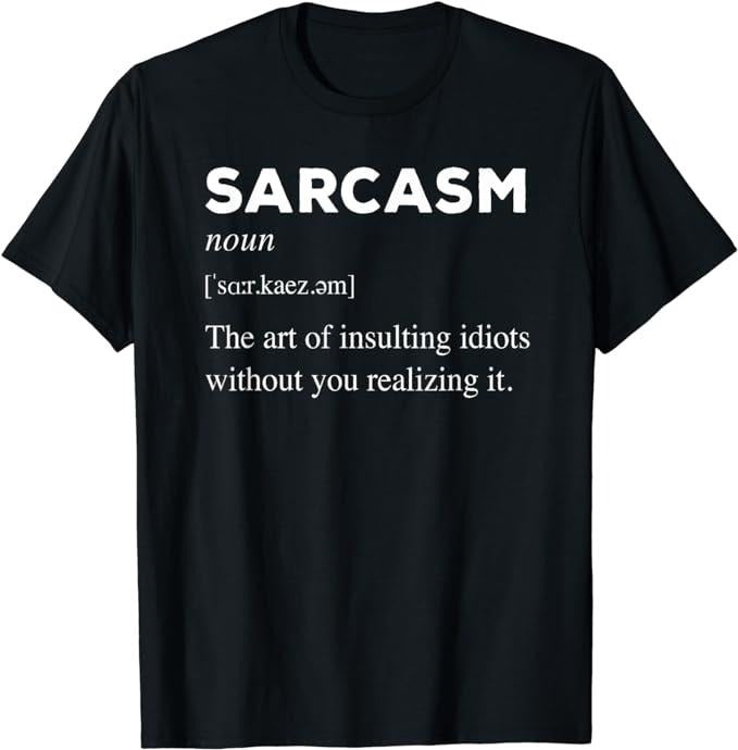 Sarcastic Work Shirts, Sarcastic Dictionary Definition of Sarcasm Funny T-Shirt Menswear Top Hoodie, Sweatshirt