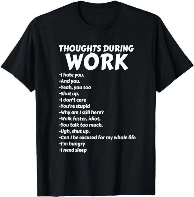 Sarcastic Work Shirts, Thoughts During Work Funny Sarcastic Tee Hate Work T-Shirt Menswear Top Underwear Tshirt Hoodie,...