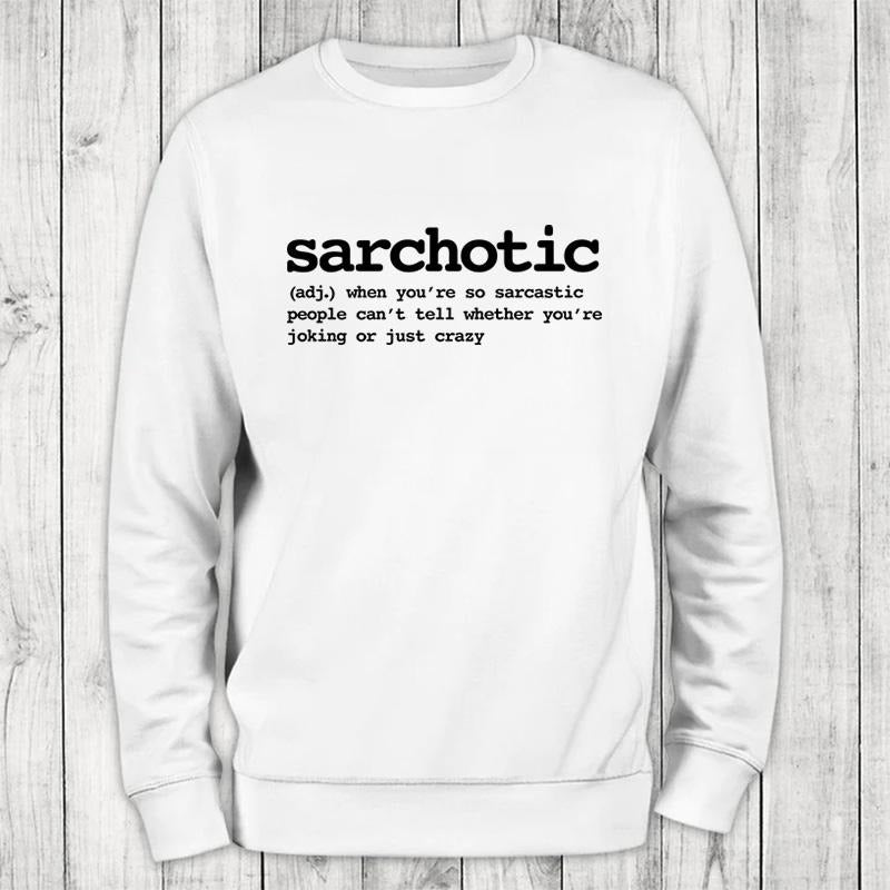Sarchotic Sweatshirt Classic Womenswear T-Shirts, Hoodie | DripVista.com