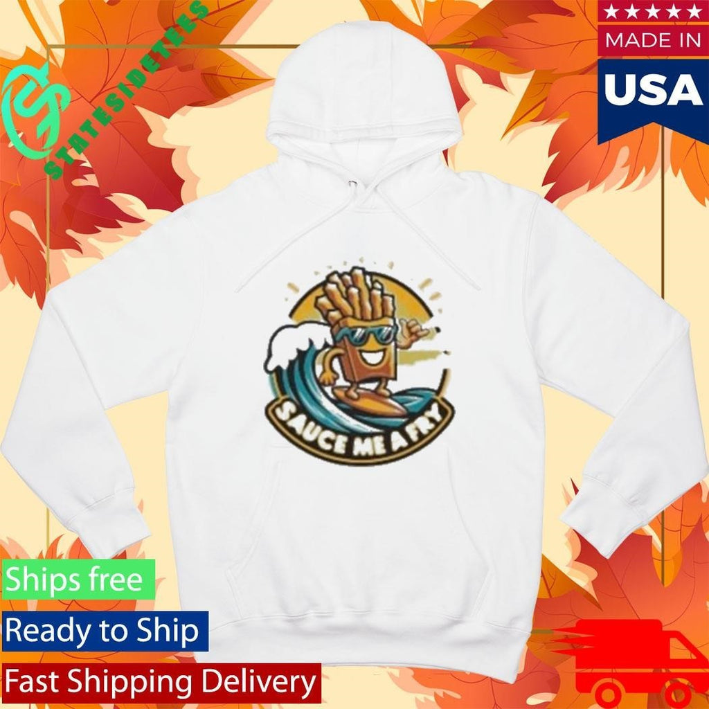 Sauce Me A Fry T-Shirt