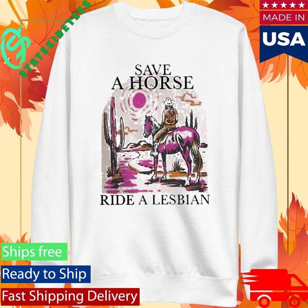 Save A Horse Ride A Lesbian Shirt