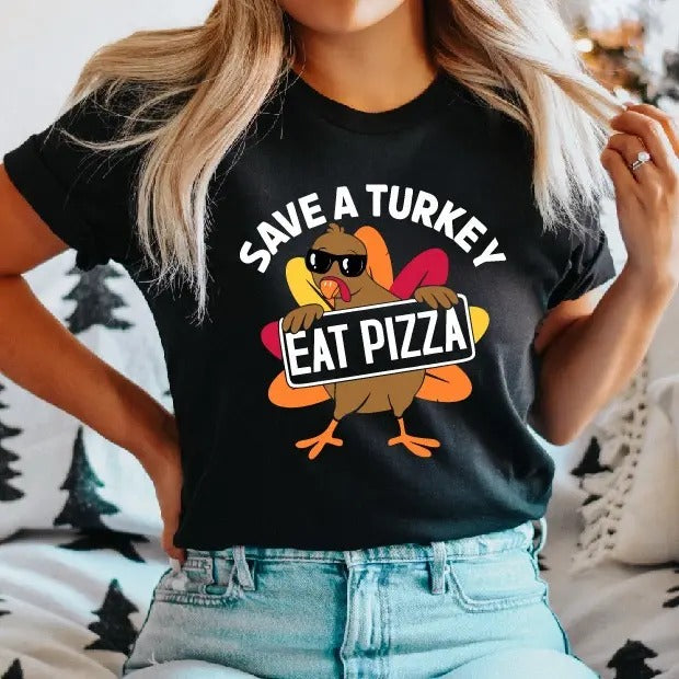 Save a Turkey Eat Pizza T-Shirt, Funny Turkey Shirt, Turkey Thanksgiving Tee, Women Fall Tee, Dabbing Turkey Pizza Ham Shirt, Family Turkey T-Shirt.