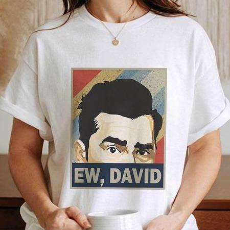 Schitt's Creek Movie Shirt David Rose Ew David Shirt