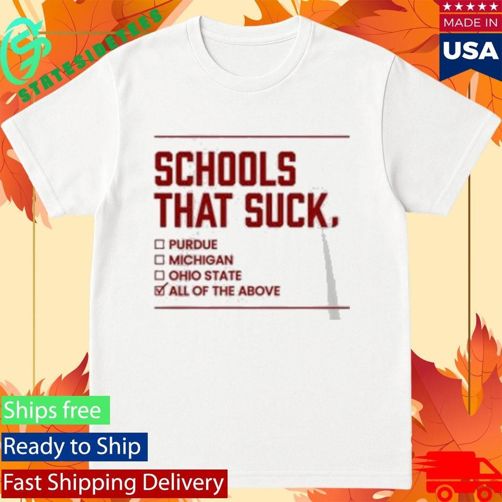 Schools That Suck Purdue Michigan Ohio State All Of The Above Shirt