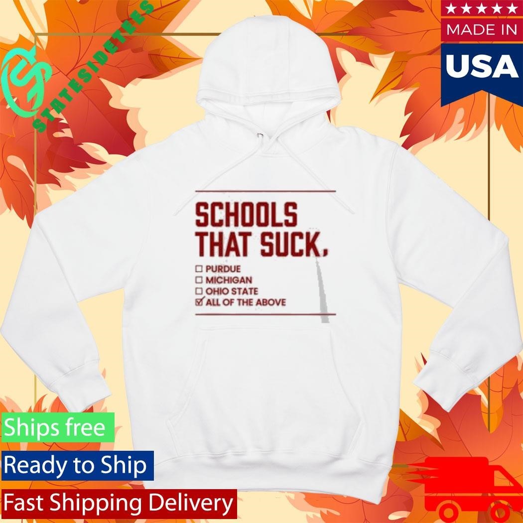 Schools That Suck Purdue Michigan Ohio State All Of The Above Shirt