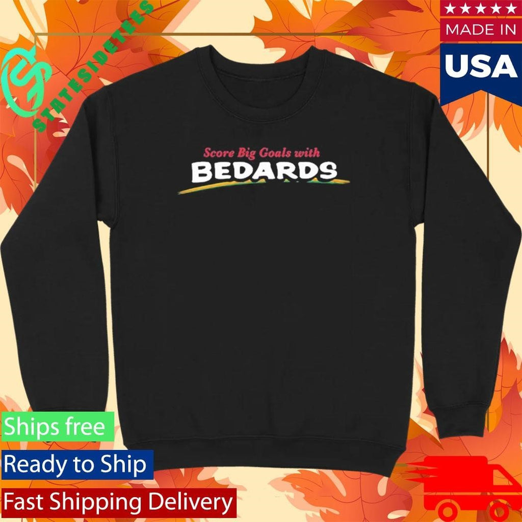 Score Big Goals With Bedards Shirt