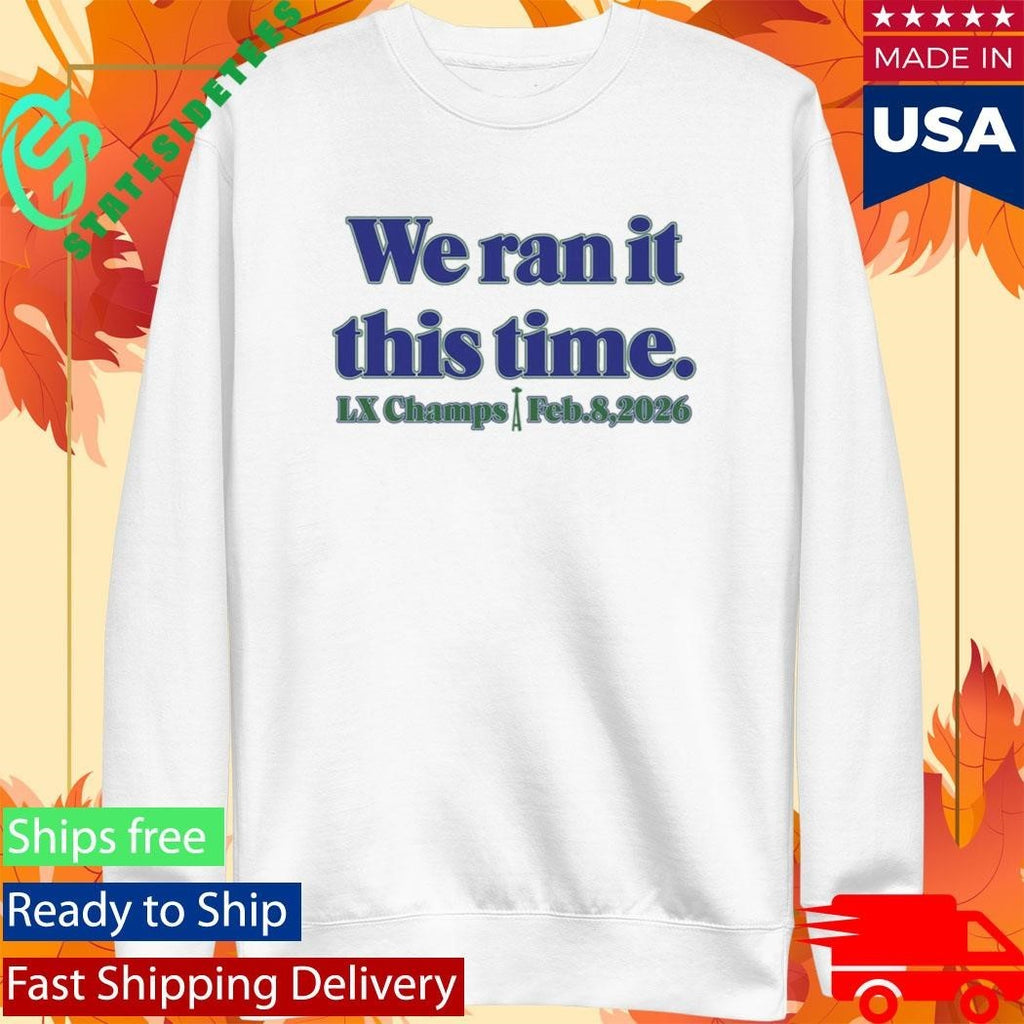 Seahawk We Ran It This Time Shirt