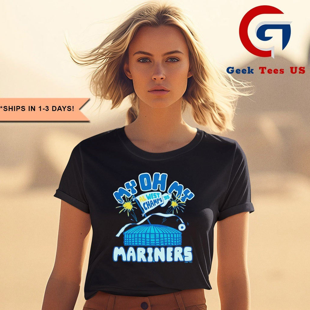 Seattle Mariners My Oh My Al West Champs 95 shirt