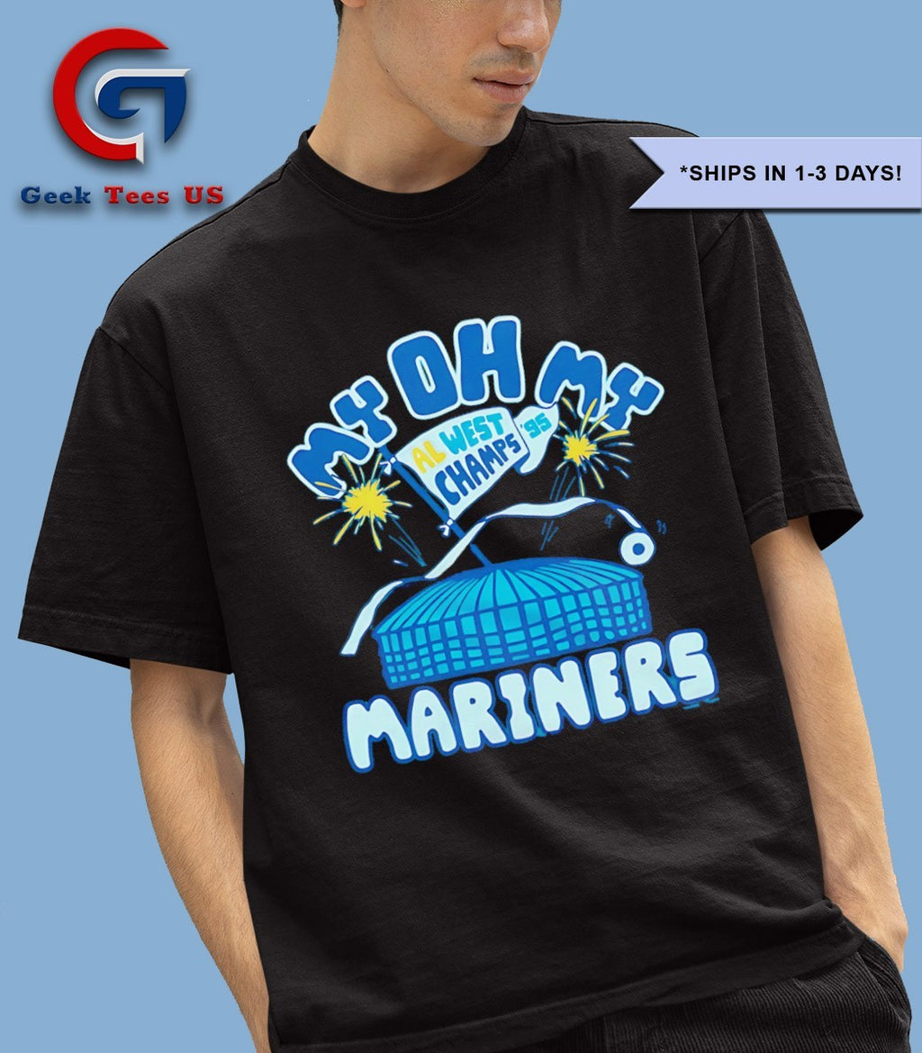 Seattle Mariners My Oh My Al West Champs 95 shirt