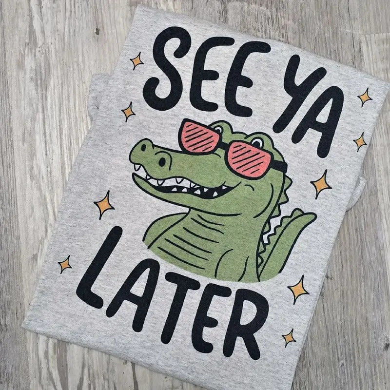 See ya later funny Graphic Tee or Sweatshirt Hoodie | DripVista.com