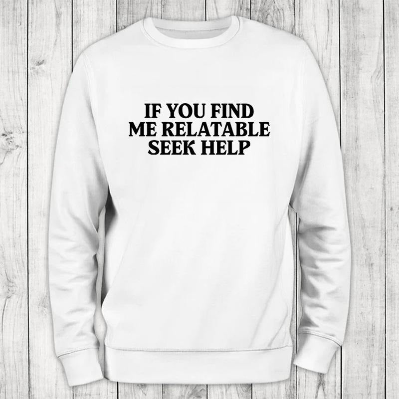 Seek Help Sweatshirt Classic Womenswear T-Shirts, Hoodie | DripVista.com
