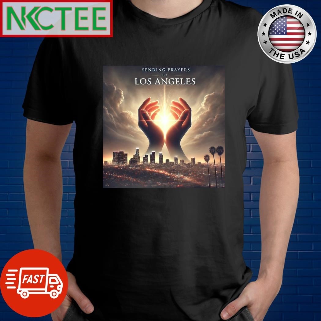 Sending Prayers to Los Angeles fire 2025 shirt