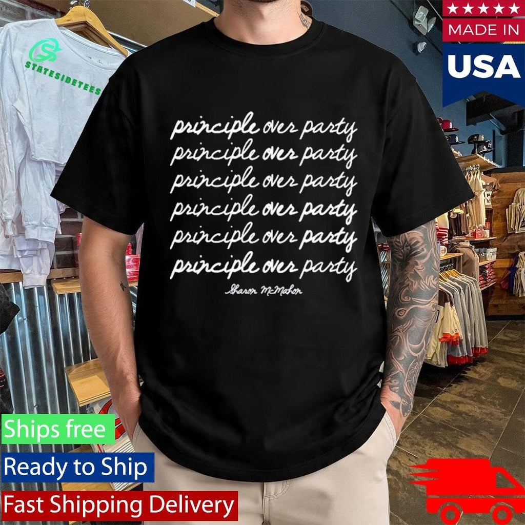Sharon McMahon Principle Over Party Shirt