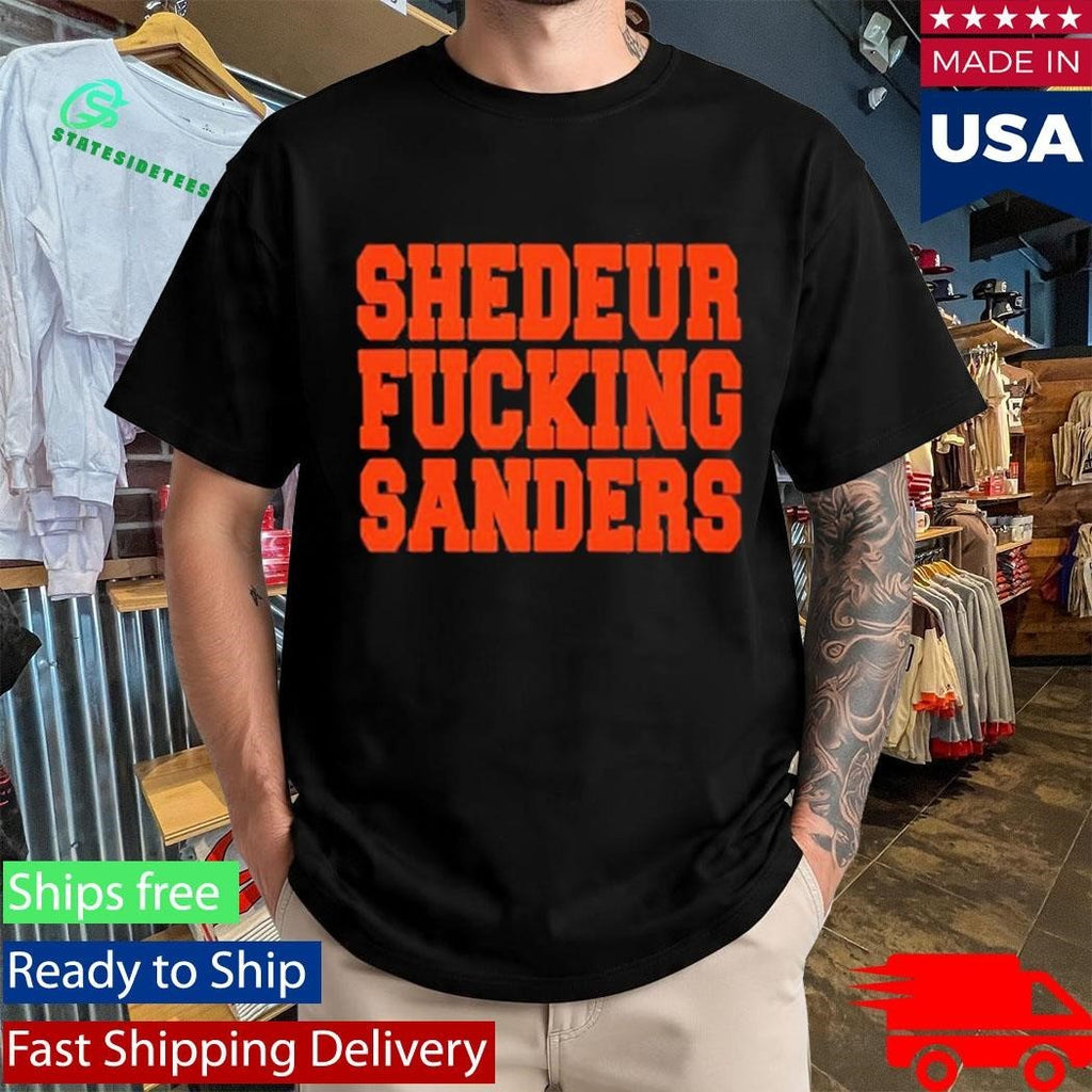 Shedeur Fucking Sanders Shirt
