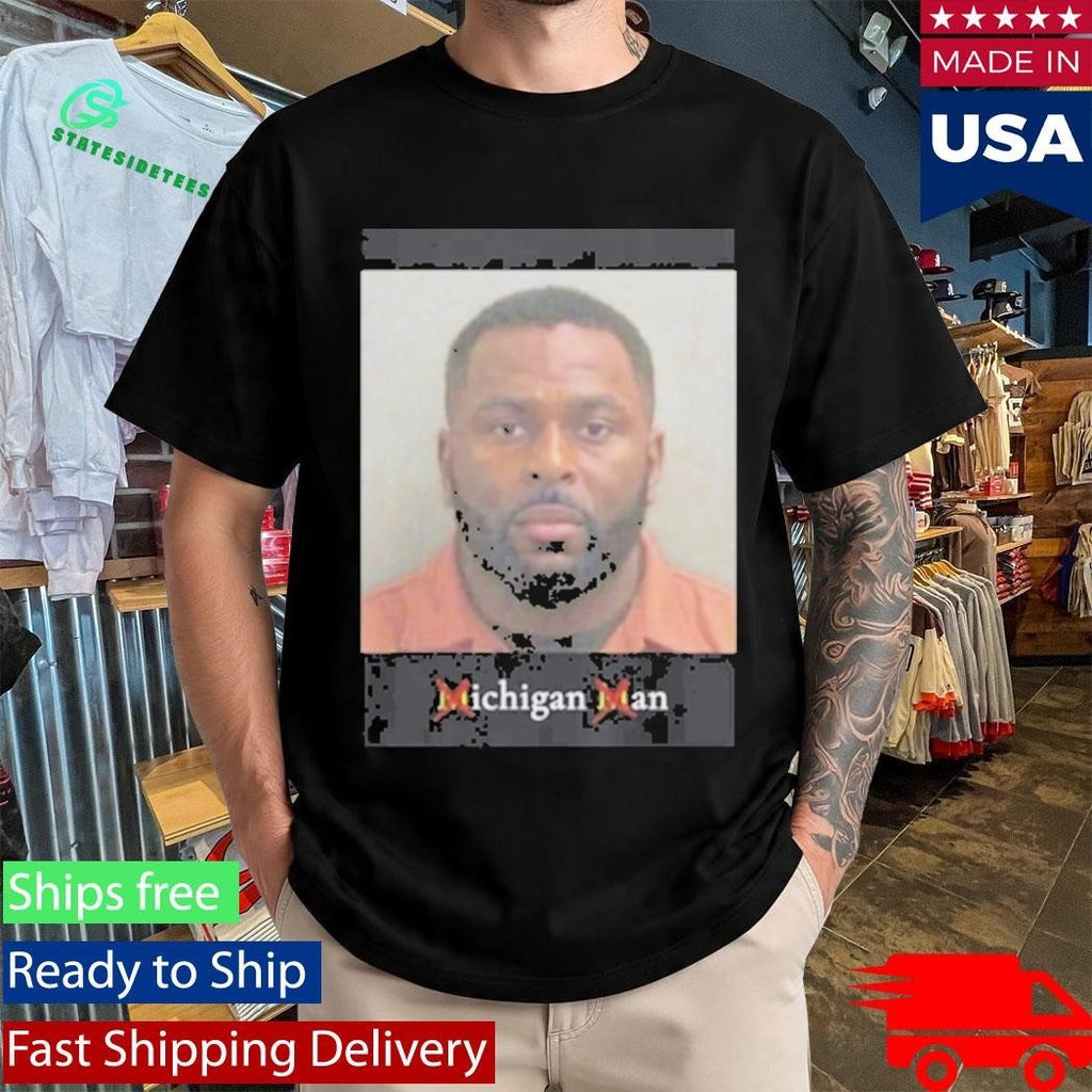 Sherrone Moore Mugshot Michigan Man Shirt