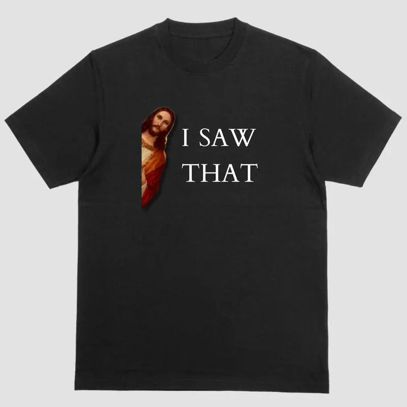 Short sleeve shirt. I SAW THAT