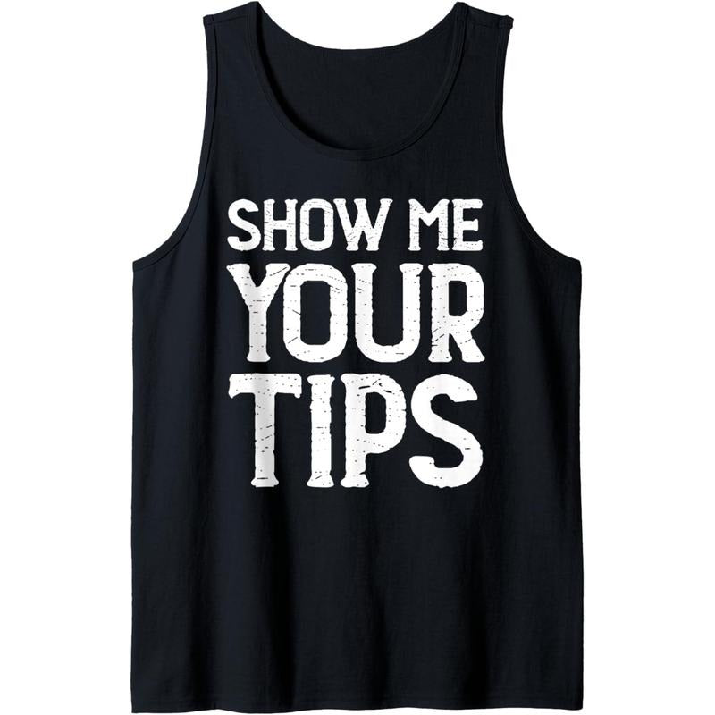 Show Me Your Tips Bartender Funny Bartending Men Women Tank Top Made in USA T-Shirts, Hoodie, Sweatshirt | DripVista.com