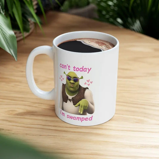 Shrek Can't Today I'm Swamped Mug (11oz, 15oz), Trendy Mug , gift, funny, Gift Ideas