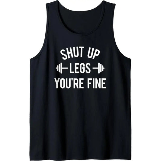 Shut Up Legs You're Fine Funny Squat Day Workout Gym Gift Tank Top MADE IN USA