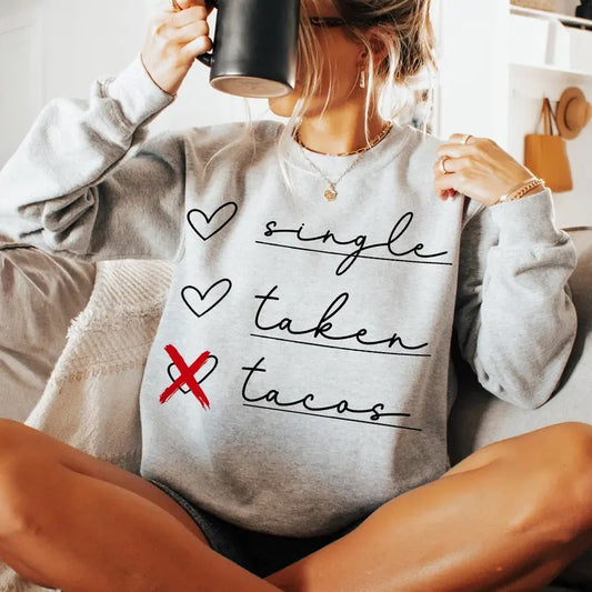 Single Taken Tacos Sweatshirt, Funny Valentine's Day T-Shirt, Hello Valentine Crewneck Unisex