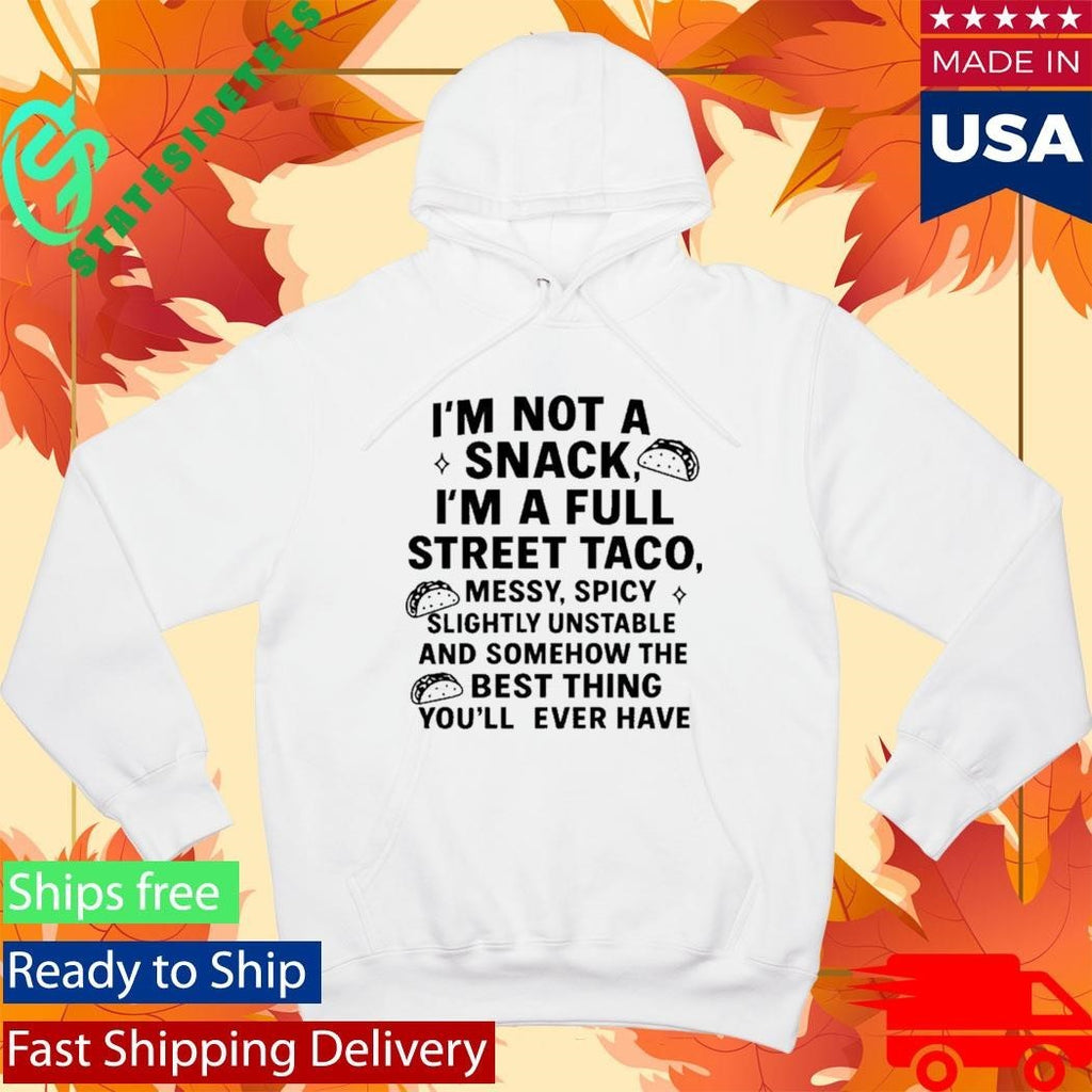 Sir, A Second Character HasIm Not A Snack Im A Full Street Taco Shirt Just Stolen Christmas Shirt