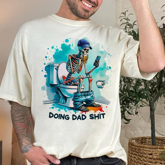 Skeleton Doing Dad Sh!t Holding Beer, Father's Day Shirt, Funny Shirt Gift For Dad