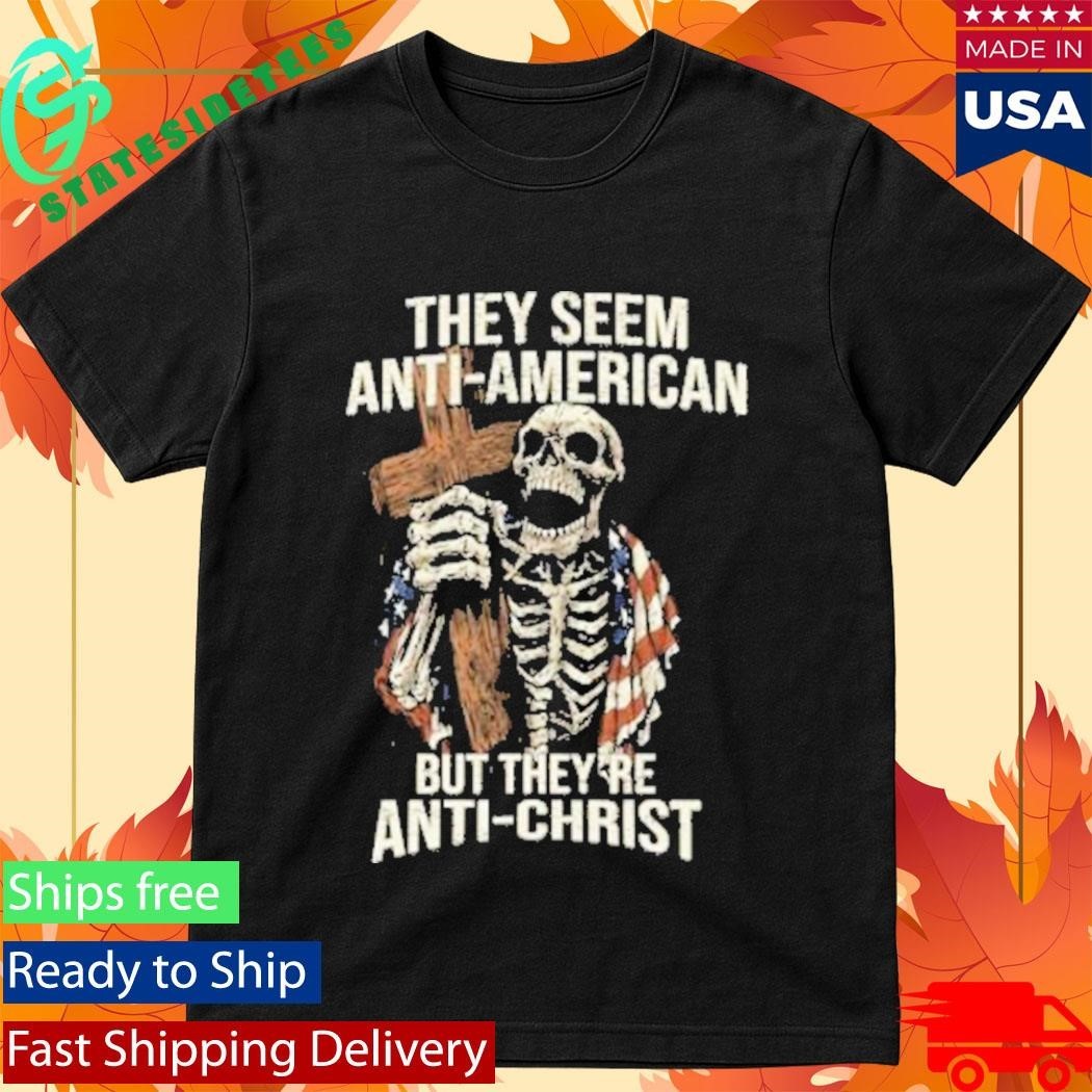 Skeleton They’re Anti-Christ T-Shirt