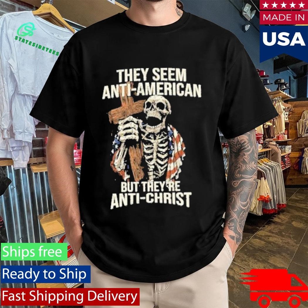 Skeleton They’re Anti-Christ T-Shirt