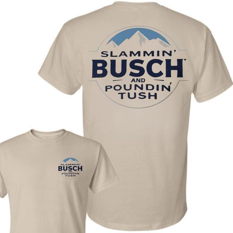 Slammin Busch Gunpla brand Poundin Tush Shirt, Funny Busch Light T-Shirt, Trending Hilarious Shirt, Unisext cotton...