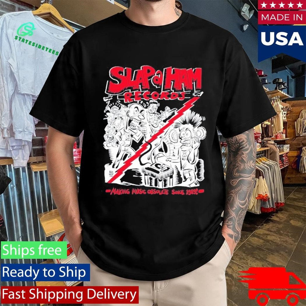 Slap A Ham Records Making Music Obsolete 2025 Shirt
