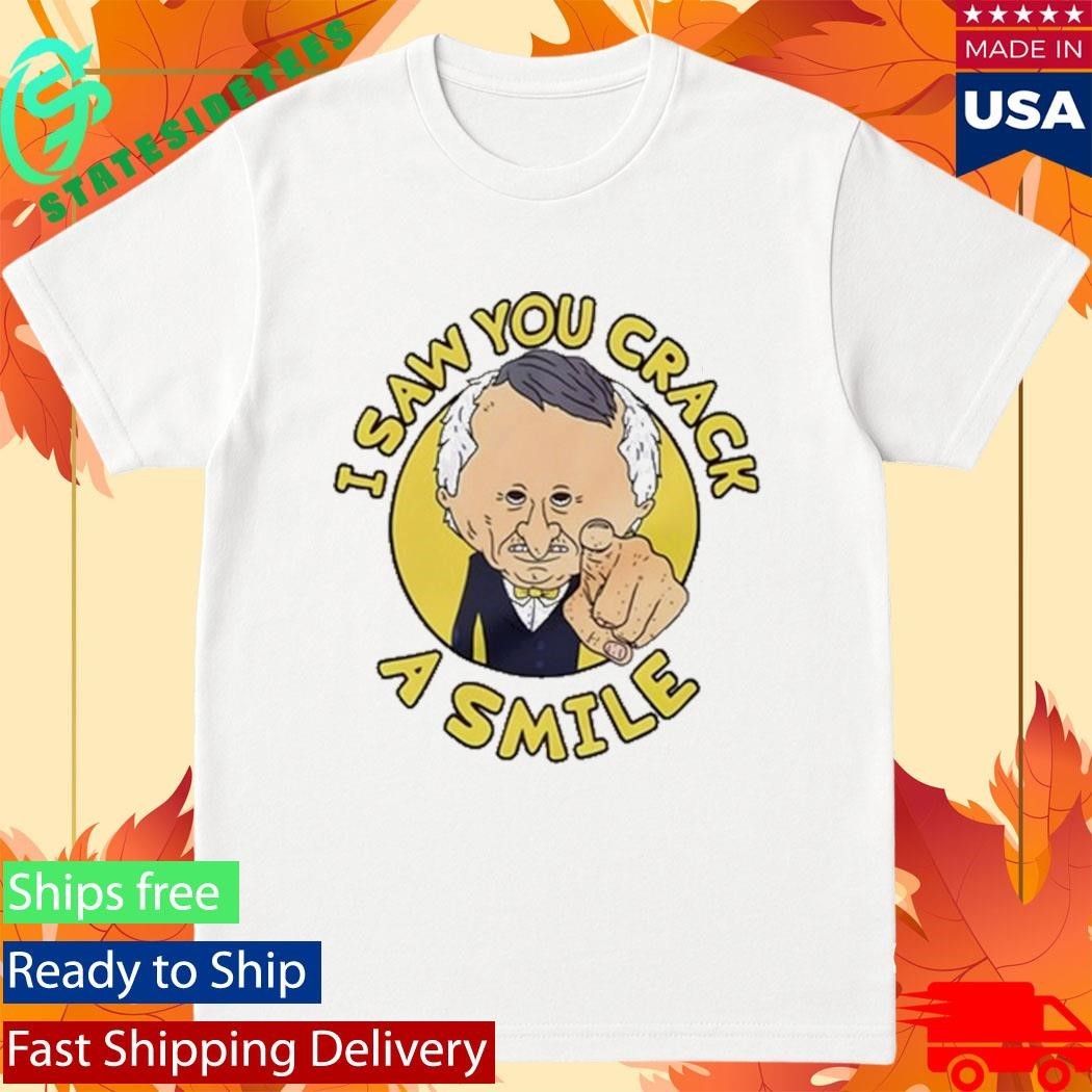 Smiling Friends Mr. Boss I Saw You Crack A Smile Shirt