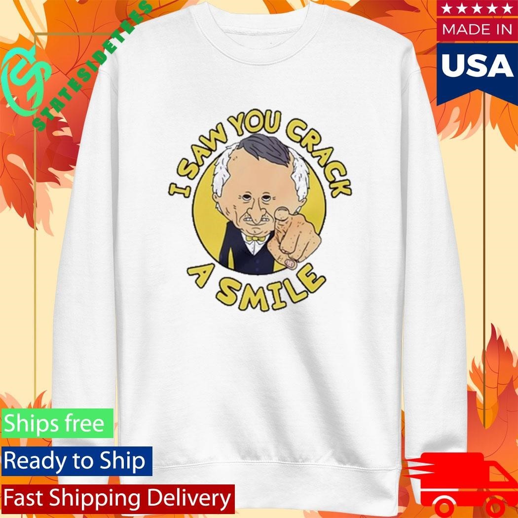 Smiling Friends Mr. Boss I Saw You Crack A Smile Shirt