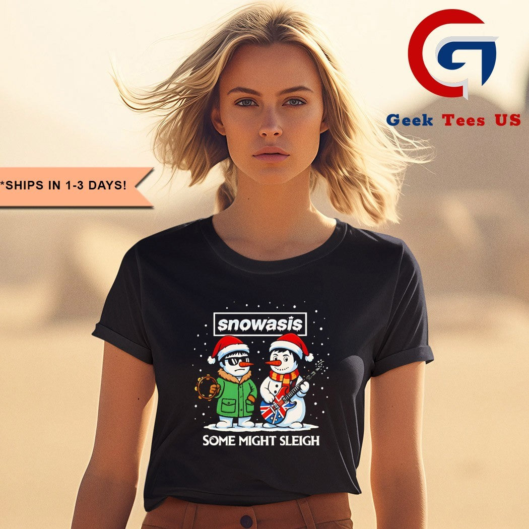 Snowasis some Might Sleigh Oasis Merry Christmas 2025 shirt