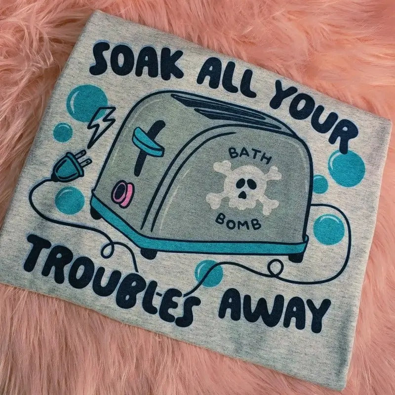 Soak all your troubles away. Graphic Tee Hoodie, Sweatshirt | DripVista.com