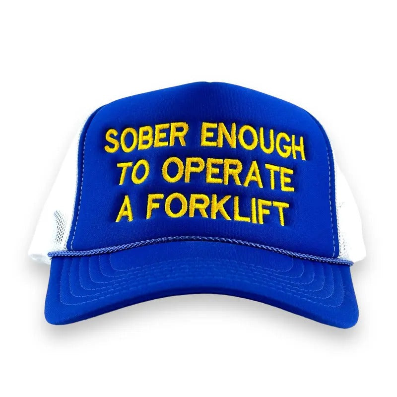Sober Enough To Operate a Forklift Hat Custom Embroidered T-Shirts, Hoodie, Sweatshirt | DripVista.com