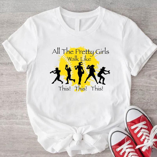 Softball Girl T-Shirt, All The Pretty Girls Walk Like This Shirt, Sport Player Tee, Softball Mama Gift