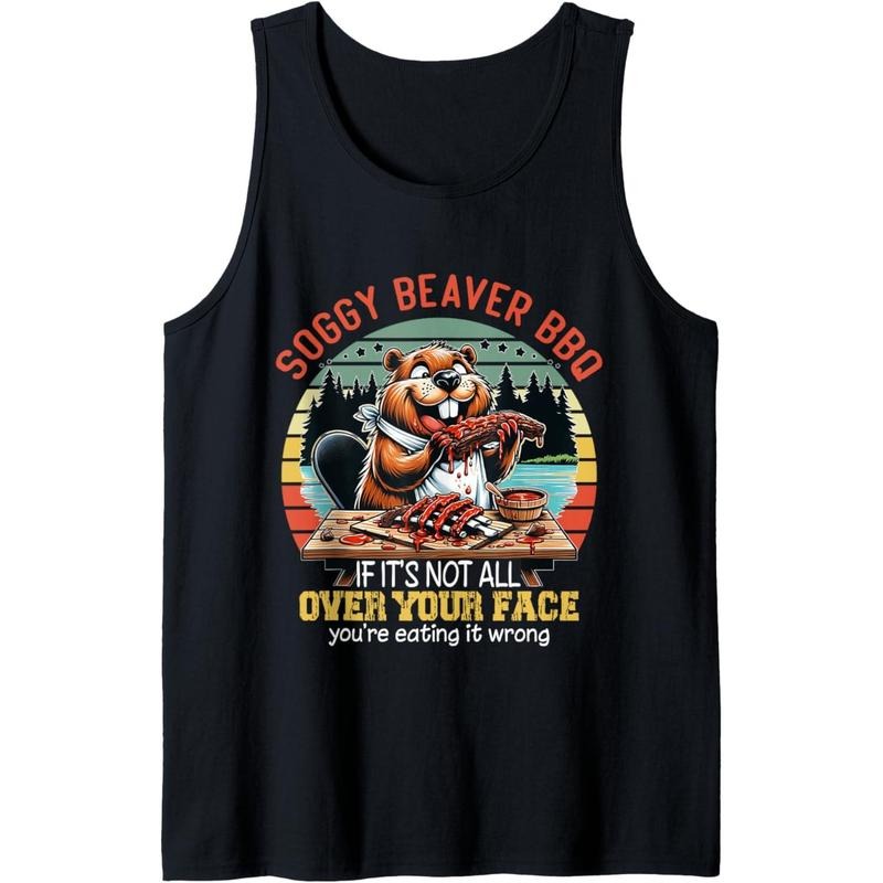 Soggy Beaver BBQ If It's Not All Over Your Face Funny Beaver Tank Top T-Shirts, Hoodie, Sweatshirt | DripVista.com