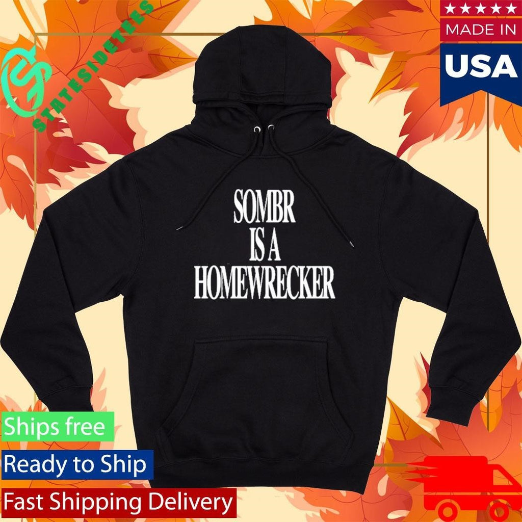 Sombr is a Homewrecker Shirt