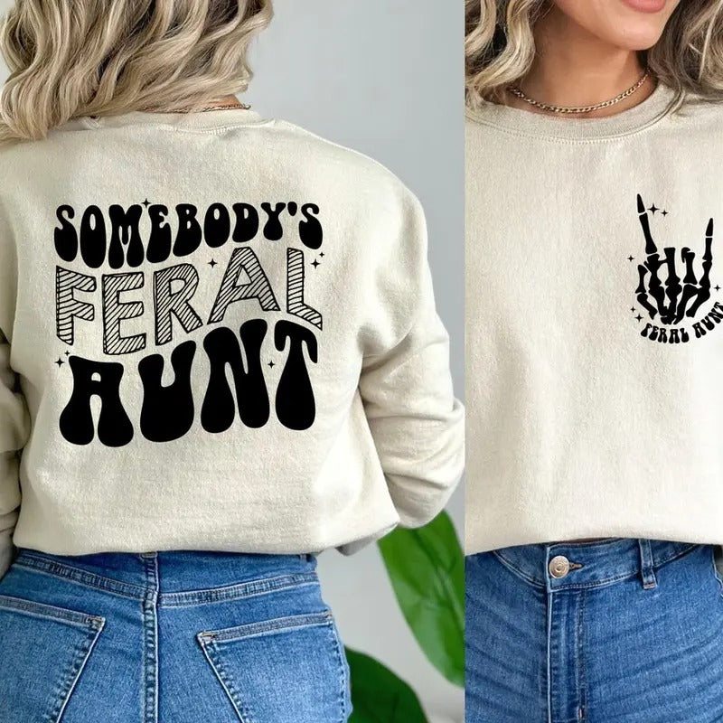 Somebody's Feral Aunt Sweatshirt, Cool Aunt Shirt Hoodie | DripVista.com