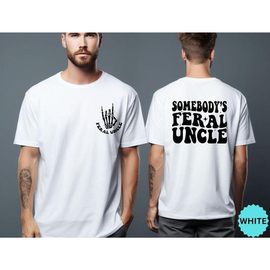Somebody's Feral Uncle Shirt, Funny Uncle Gift, Feral Uncle Shirt, Funny Uncle Tee, Uncle Birthday Gift, Family Trip Shirt, Cute Uncle Shirt