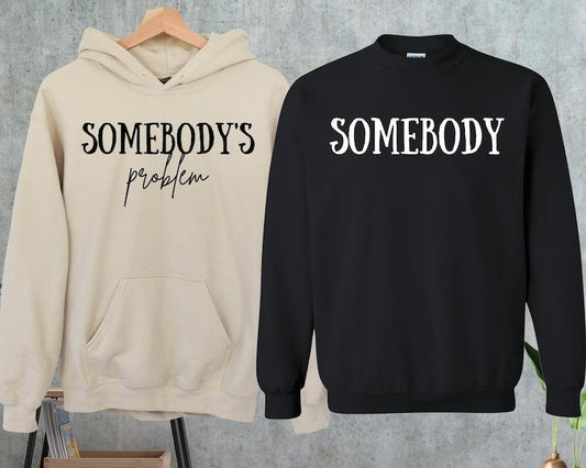 Somebody's Problem Couples Matching Hoodie, Couple Sweatshirt, Gift For Wife, Funny Couple Sweatshirt, Couple Matching Sweatshirts  Hoodie and Sweater; T-shirt
