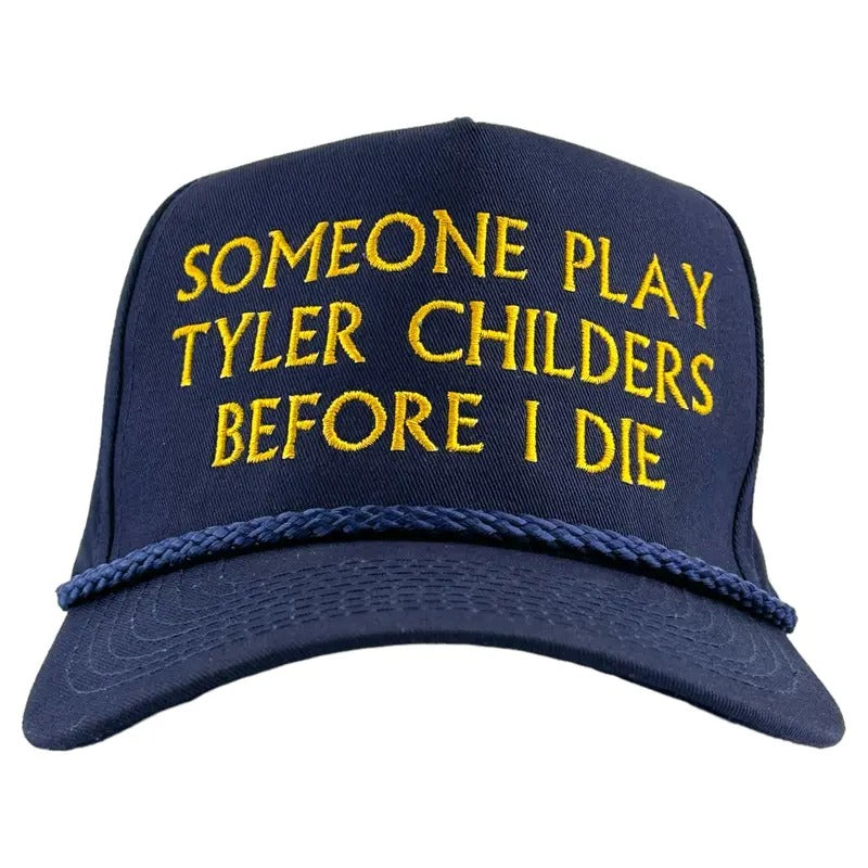 Someone Play Tyler Childers Before I Die Hat Custom Embroidered T-Shirts, Hoodie, Sweatshirt | DripVista.com