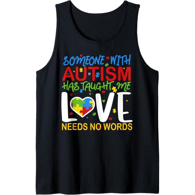 Someone With Autism Taught Me That Love Needs No Words Tank Top MADE IN USA