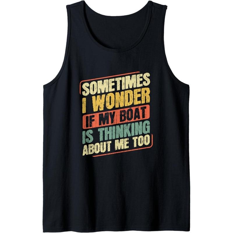 Sometimes I Wonder If My Boat Thinking About Me Too Funny Tank Top made in USA T-Shirts, Hoodie, Sweatshirt | DripVista.com