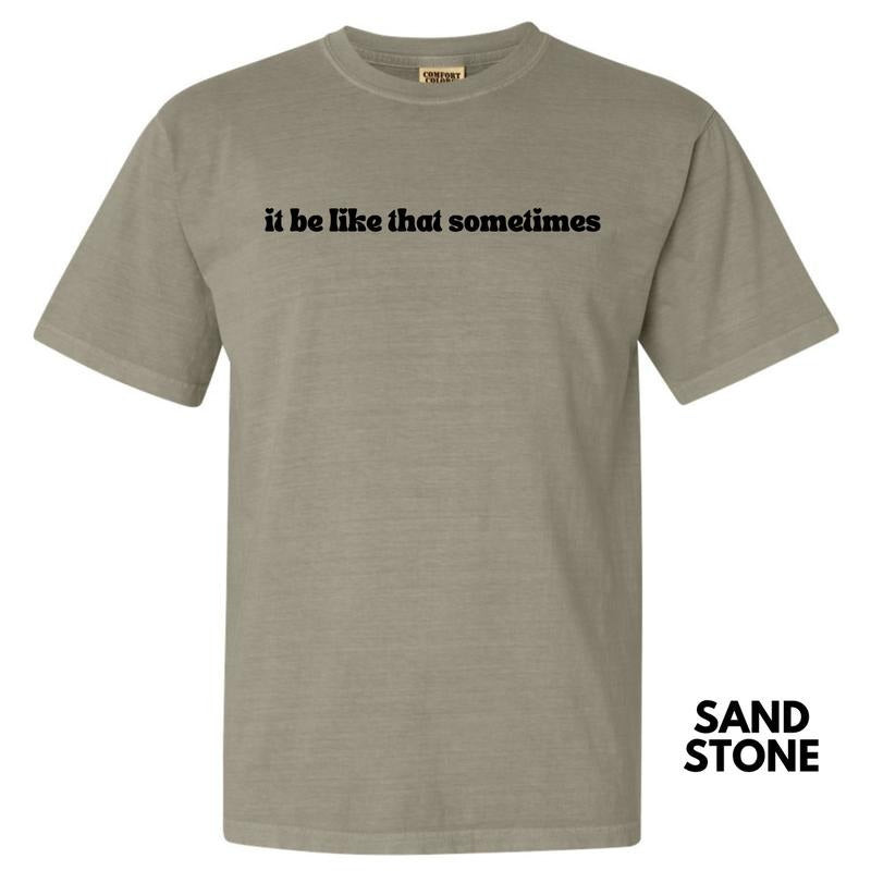 Sometimes It Be Like That Comfort Colors T-Shirt 'NLB' Hoodie, Sweatshirt | DripVista.com