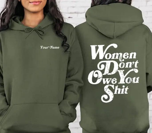 Sonia Samra Custom Name Women Don't Owe You Sht Hoodie, Women Rights Sweatshirt, Pro Choice T-shirt, Feminist Gifts, Unisex Graphic Tee, Smooth Fabric, Aesthetic Streetwear Vibe